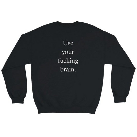 Use your fucking brain. (Limited edition)